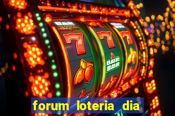 forum loteria dia de sorte